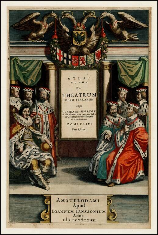 [Title Page] Atlas Novus Sive Theatrum Orbis Terrarum: In Quo Germaniae Superioris & singularum ejus partium Tabuluae Geographicae & descriptiones continentur Tomi Primi Pars Altera