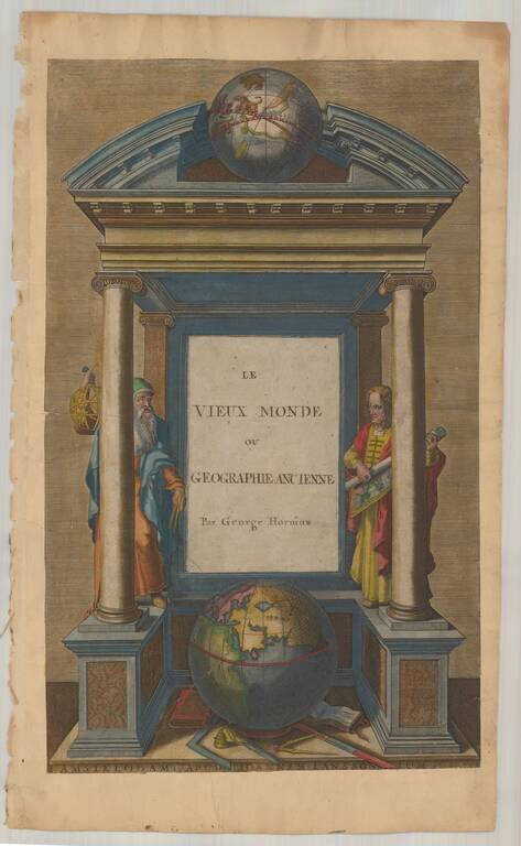 [Title Page]  Le View Monde ou Geographie Ancienne Par George Hornius