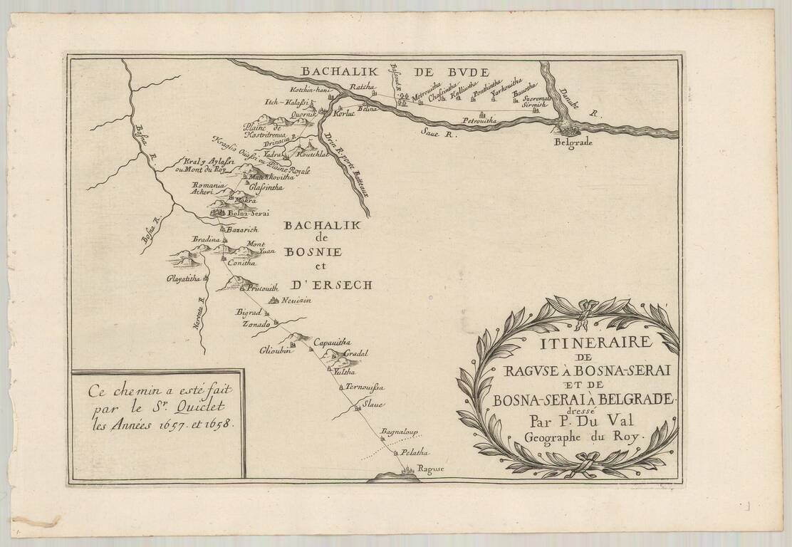 Itineraire de Raguse a Bonsa-Serai et de Bosna Serai a Belgrade . . . Ce Chemin a este fait par le Sr. Quiclet les Annees 1657 et 1658