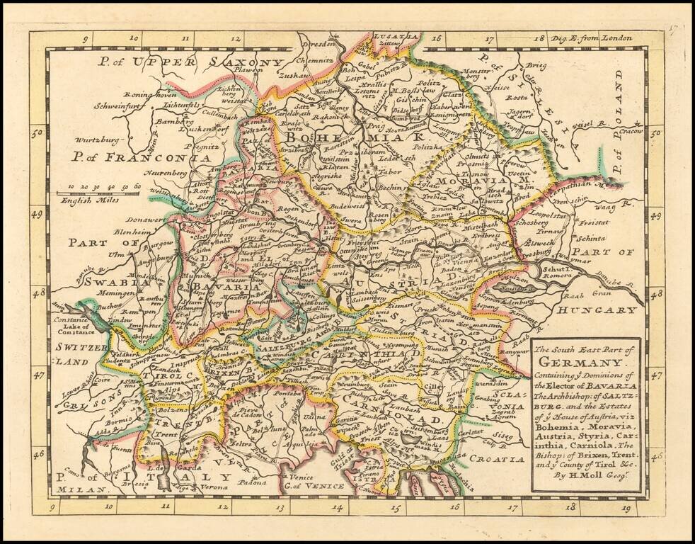 The South East Part of Germany.  Containing ye Dominions of the Electors of Bavaria, The Archbishop of Saltzburg, and the Estates of ye House of Austria, viz Bohemia, Moravia, Austria, Styria, Carinthia, Carniola.  The Bishop of Brixen,  Trent and ye Coun