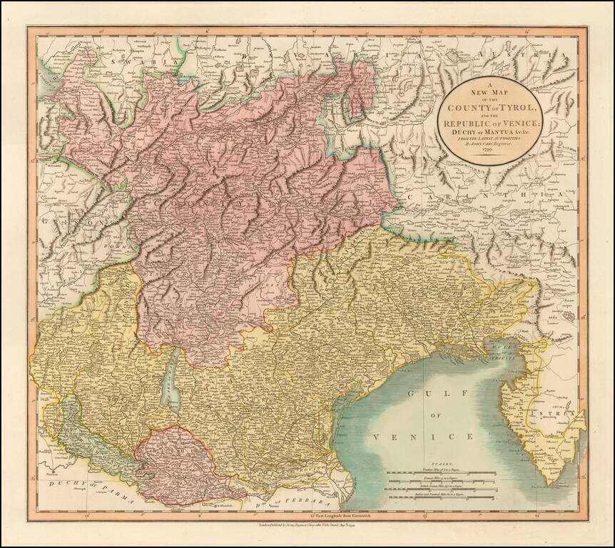 A New Map of the County of Tyrol, And the Republic of Venice;  Duchy of Mantua &c &c . . . 1799