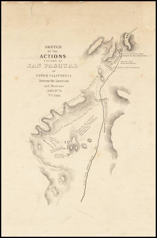 Sketch of the Actions Fought At San Pasqual in Upper California Between the Americans and Mexicans Dec. 6th & 7th 1846