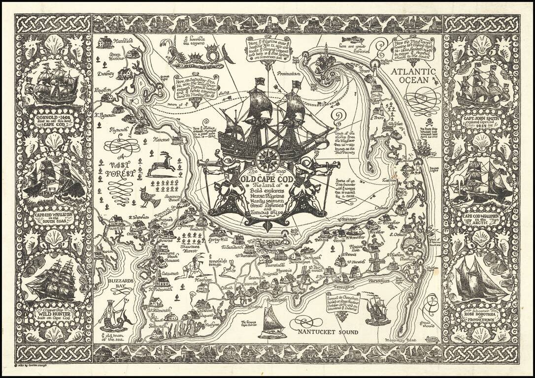 The map of Old Cape Cod The land of Bold Explorers Heroic Pilgrims Hardy Seamen Great Fisheries and Famous Ships