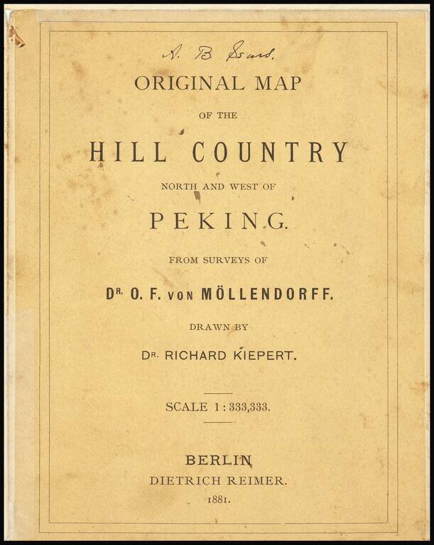Aufnahmen im Gebirgslande nordlich und westlich von Peking von Dr. O.F. Von Mollendorff, 1874-1879