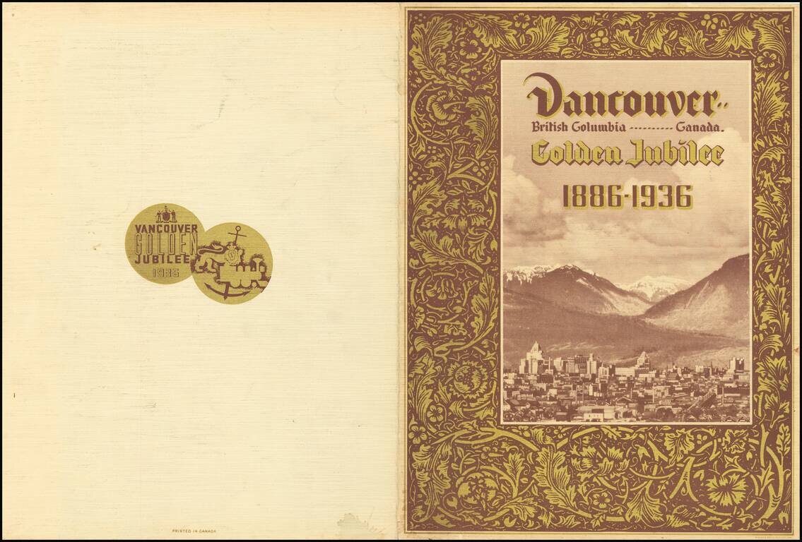 Vancouver.. British Columbia..... Canada. invites you to join her in celebrating her Golden Jubilee... July 1st to September 7th 1936
