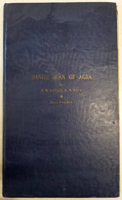 Regional Plan of the Area Between Gaziabad and Delhi  /   Outline of a Master Plan, Agra India