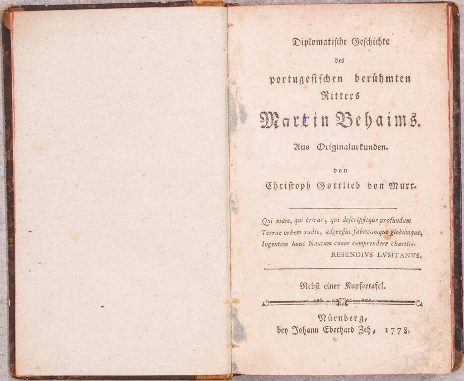 [Martin Behaim Globe / Book]  Pars Globi terrestris Ao. 1492 a Martino Behaim Equite Lusitano Norimbergae confecti Delineavit Christoph. Theoph de Murr  1778 (bound with:)   Diplomatische Geschichte des Portugesischen berühmten Ritters Martin Behaims
