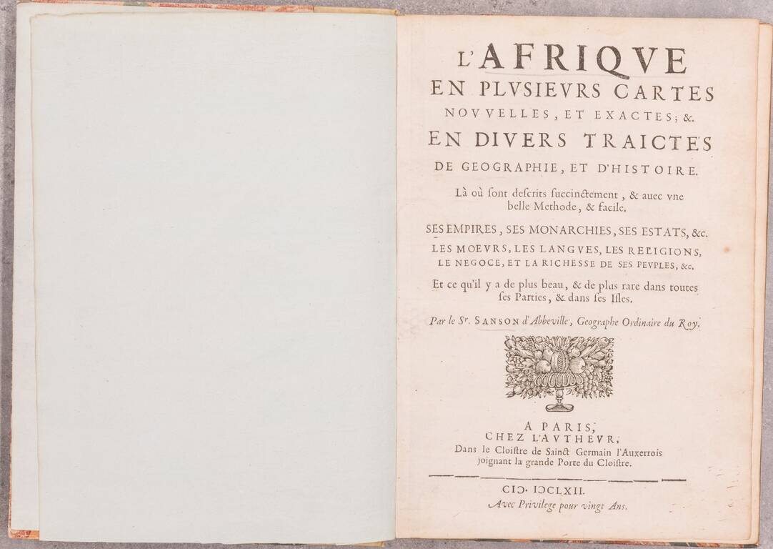 L'Afrique en Plusieurs Cartes Nouvelles, et Exactes; &. En Divers Traictes de Geographie, et D'Histoire.