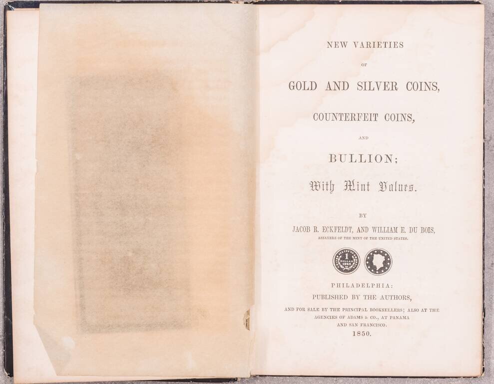 (California Gold Rush and Mormon Coins) New Varieties of Gold and Silver Coins, Counterfeit Coins, and Bullion; With Mint Values.