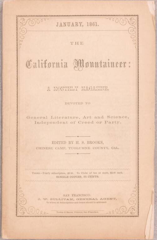 The California Mountaineer: Edited by H.S. Brooks, Chinese Camp, Tuolumne County. (Six of seven issues.)
