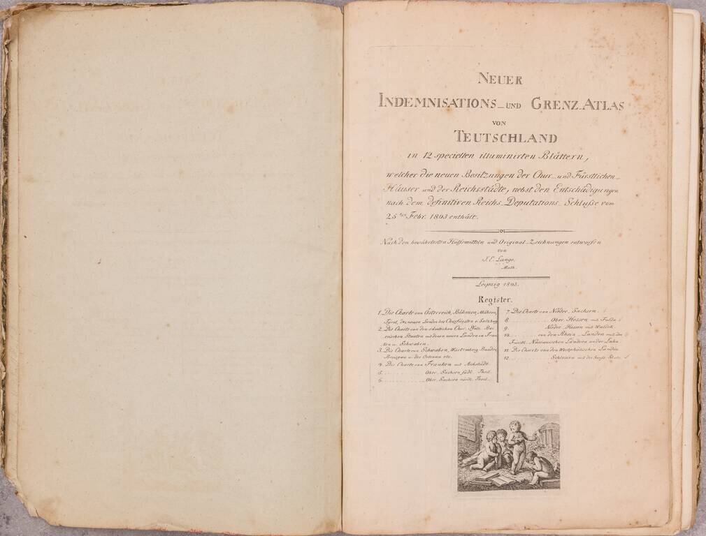 Neuer Indemnisations- und Grenz-Atlas von Teutschland : in 12 speciellen illuminirten Blättern, welche die neuen Besitzungen der Chur- und Fürstlichen Häuser und der Reichsstädte, nebst den Entschädigungen nach dem definitiven Reichs-Deputations-Schlusse 